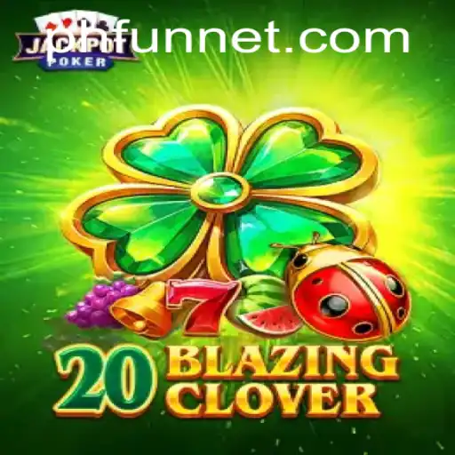 Exploring the Exciting World of 20BlazingClover: A New Era of Gaming
